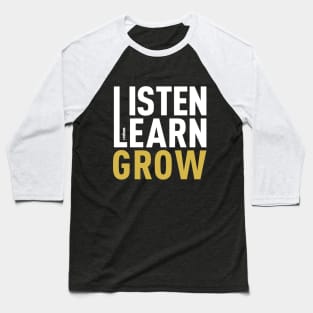 Listen Learn Grow Baseball T-Shirt